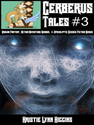 cover image of Cerberus Tales Collection #3 Dragon Fantasy, Action-Adventure Horror, and Apocalyptic Science Fiction Series